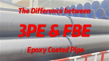3PE ve FBE Epoksi Kaplı Boru Arasındaki Fark